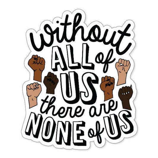 Without All Of Us Vinyl Stickers